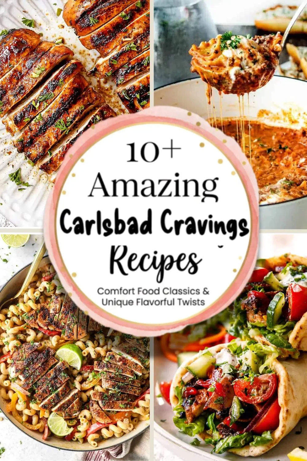 Collage promoting 10+ Carlsbad Cravings recipes: grilled chicken, cheesy lasagna, pasta skillet, and fresh wraps.