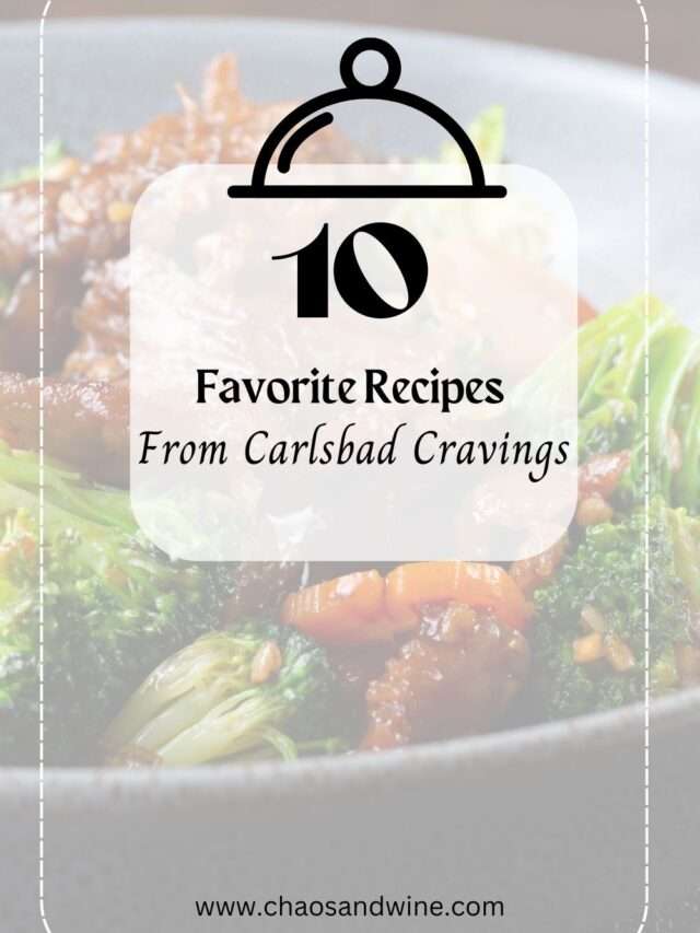 Top 10 Favorite Recipes from Carlsbad Cravings