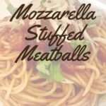 Mozzarella Stuffed Meatballs Pin 2