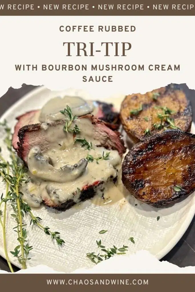 Coffee-Rubbed Tri-Tip with Bourbon Mushroom Cream Sauce Coffee Rubbed Tri Tip Pin 1