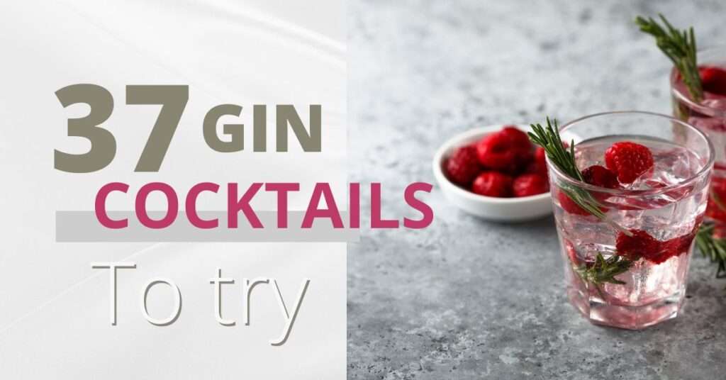 37 Gin Cocktails to try