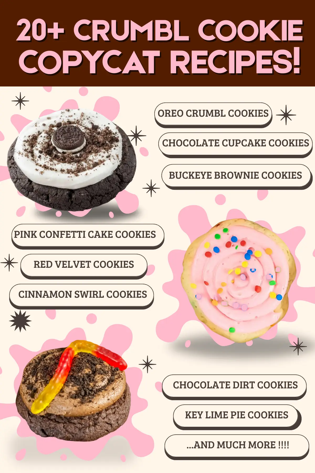 20+ Incredible Copycat Crumbl Cookie Recipes 20+ Crumbl cookie copycat recipes graphic with Oreo, confetti, dirt, and frosted cookies.