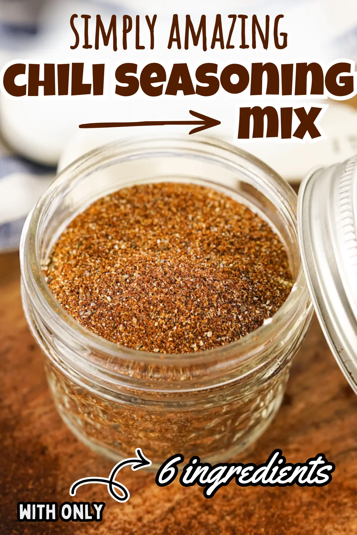 Homemade chili seasoning mix in a glass jar, easy 6-ingredient spice blend for chili