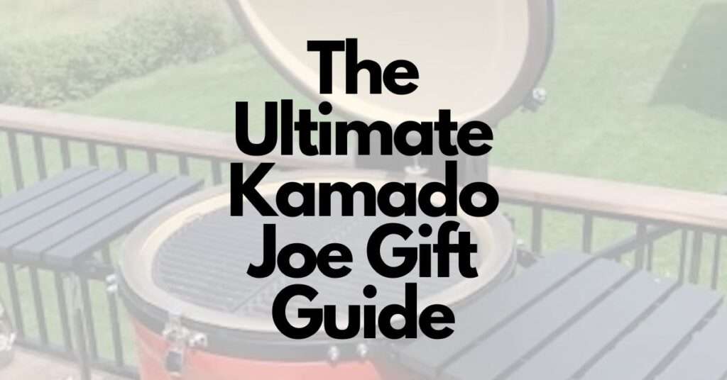 Kamado Joe Gifts featured Image.