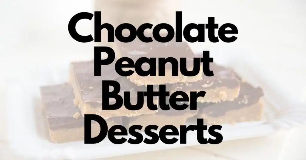 Chocolate Peanut Butter Desserts Featured Image.