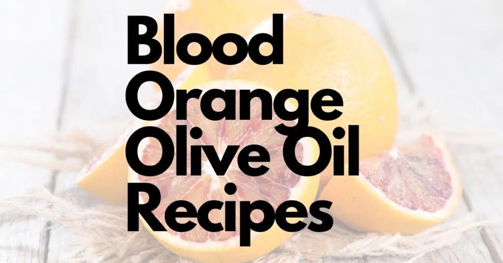 6 Blood Orange Olive Oil Recipes