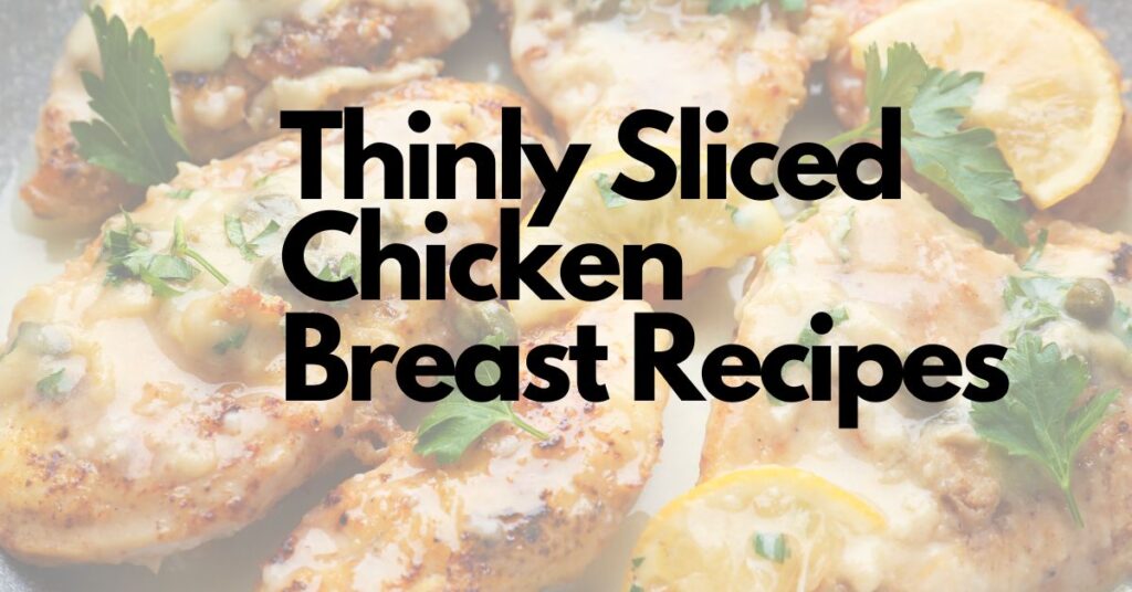 Thinly sliced chicken breast recipes featured image.