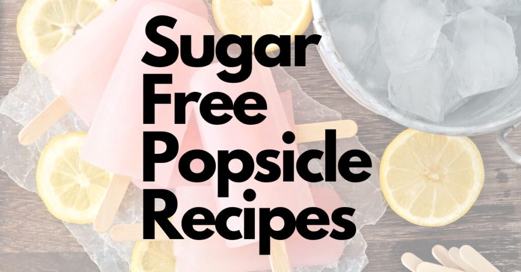 Sugar Free Popsicle Recipes Featured Image.