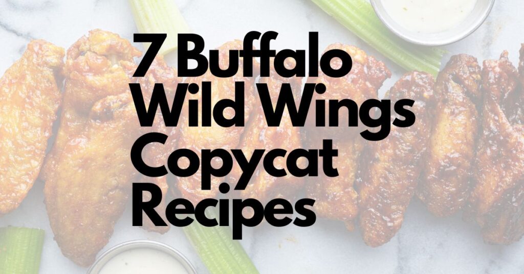 7 Buffalo Wild Wings Copycat Recipes featured image.