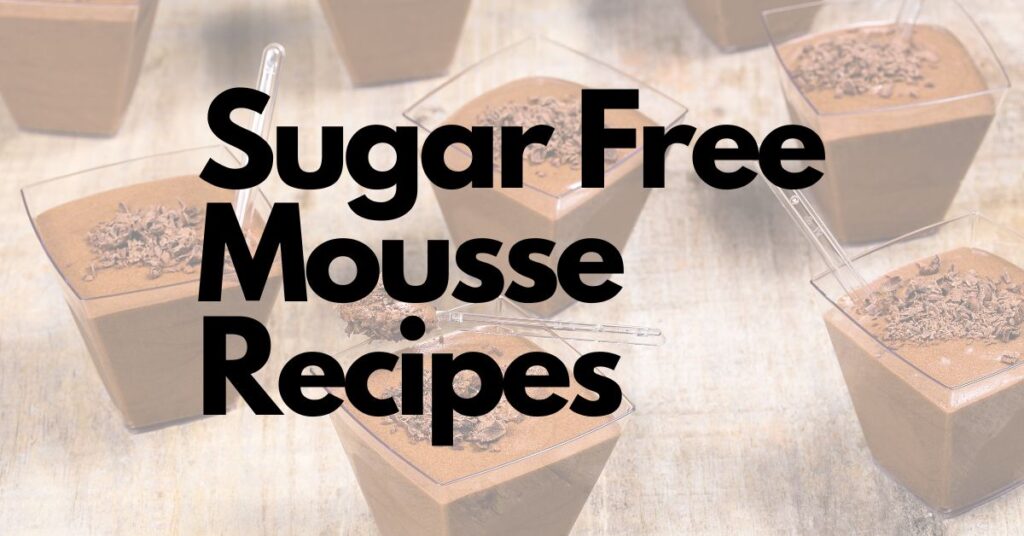 Sugar Free Mousse Recipes Featured Image.