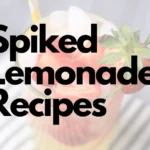Spiked Lemonade Recipes Featured Image.